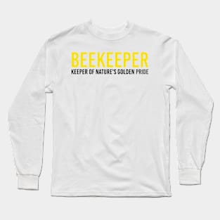 Funny Beekeeper, Beekeeping Gift, Bee Lover Long Sleeve T-Shirt